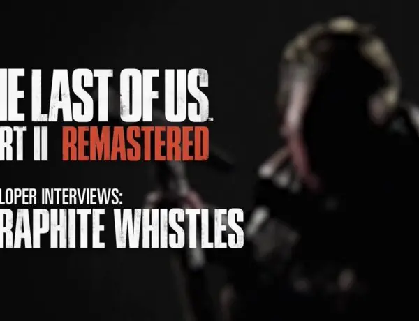 Naughty Dog reveals how The Last of Us Part II's creepy whistles were created