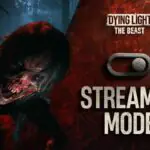 Dying Light Devs Add Streamer Mode To Block Unexpected Horrors