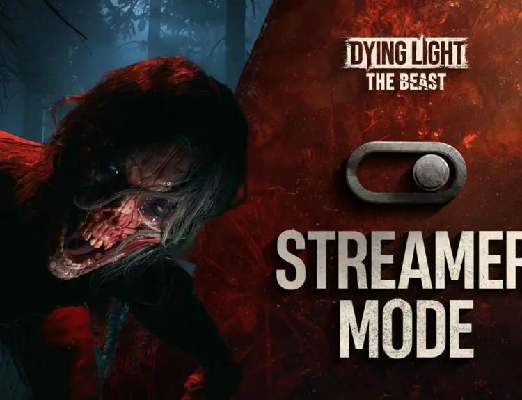 Dying Light Devs Add Streamer Mode To Block Unexpected Horrors