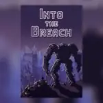 Into The Breach Still Owns Every Other Tactics Game in 2026