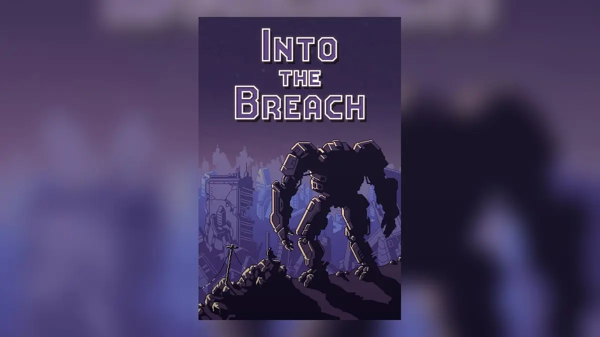 Into The Breach Still Owns Every Other Tactics Game in 2026