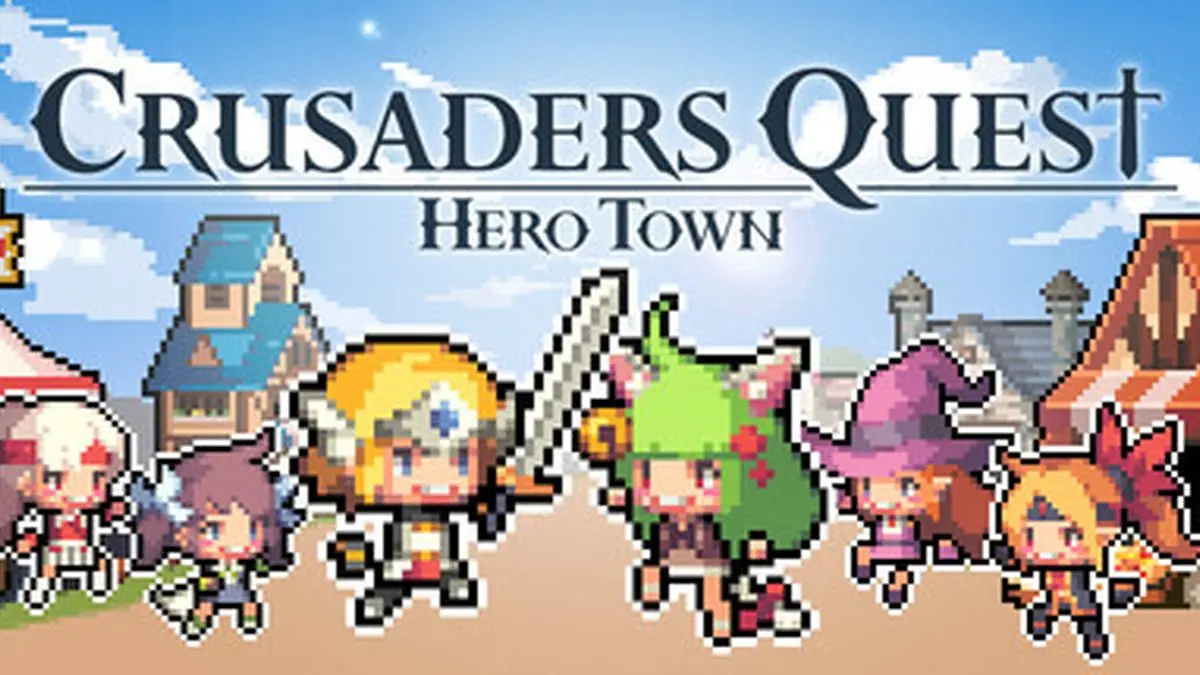 Crusaders Quest Returns as Hero Town, Bringing 100+ Heroes Home to Desktop