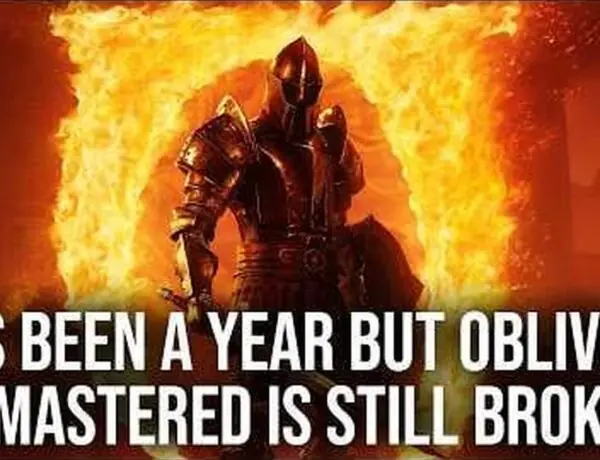 Oblivion Remastered Still Broken One Year After Launch
